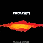 Fermatevi - album del cantautore Marcello Marrocchi
